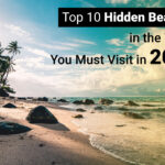 Top 10 Hidden Beaches in the World You Must Visit in 2025